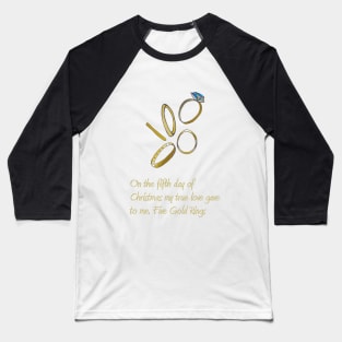 Five Gold Rings Baseball T-Shirt